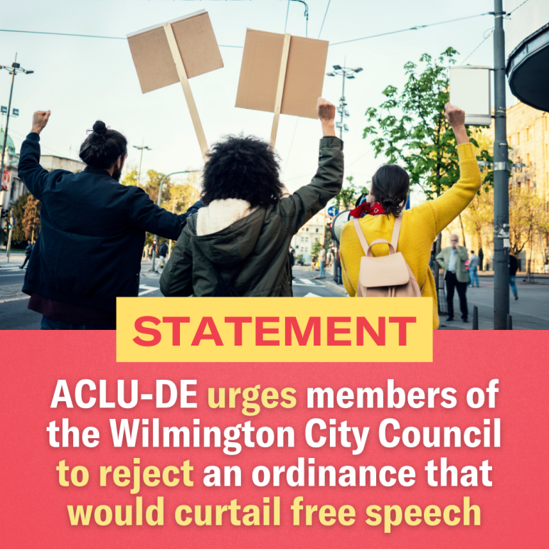 ACLU-DE urges members of the Wilmington City Council to reject an ordinance that would curtail free speech