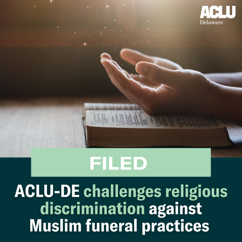 ACLU-DE challenges religious discrimination against Muslim funeral practices 