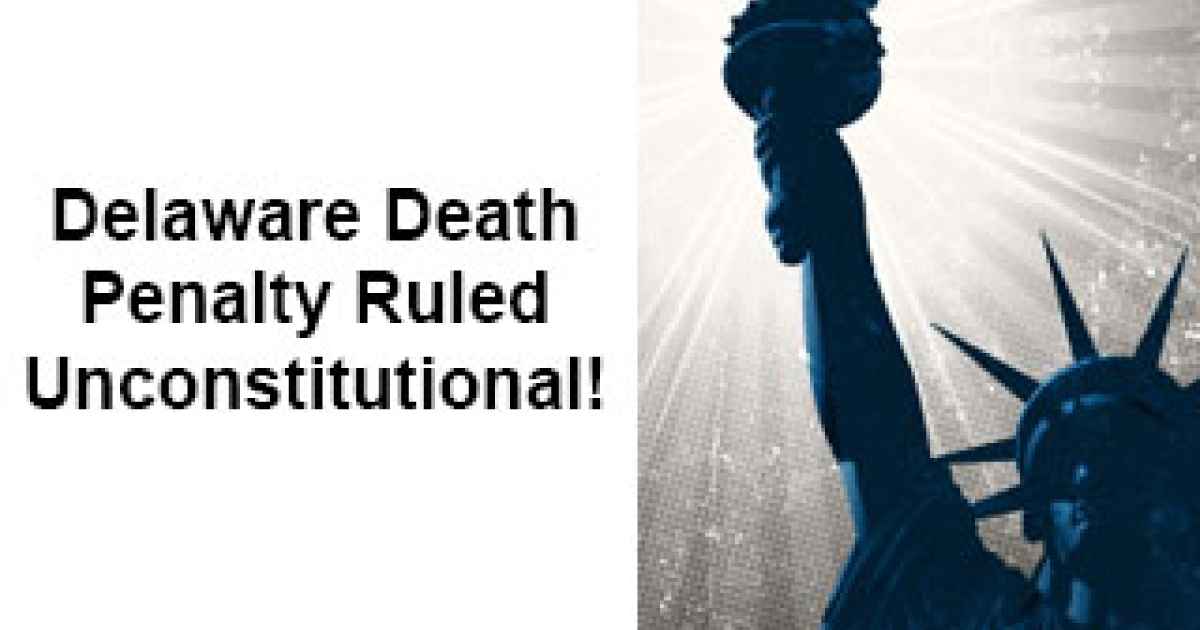 Delaware Supreme Court rules death penalty unconstitutional ACLU