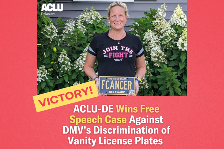 Victory! ACLU-DE Wins Free Speech Case Against DMV's Discrimination of Vanity License Plates 