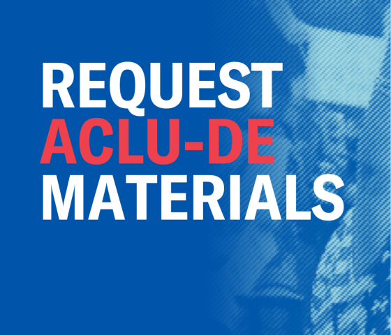 Request ACLU-DE Materials