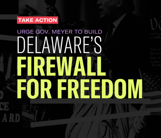 Urge Gov Meyer to Build Delaware's Firewall for Freedom